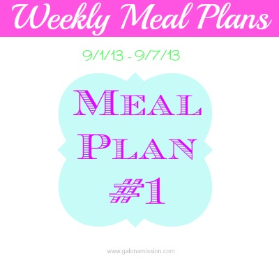 Weekly Meal Plan for 9/1/13 - 9/7/13