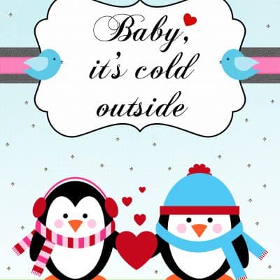 Baby, it's cold outside Printable