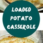 Loaded Potato Casserole Recipe - A fantastic side dish the whole family will love! If you are a fan of casserole recipes that can be used a side-dish, then everyone will be coming back for seconds!