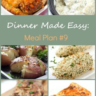 Dinner Made Easy: Meal Plan #9 - Tired of standing in front of your refrigerator, freezer, or pantry trying to decide what’s for dinner? That was me until I found meal planning! I have been hooked ever since, and you will be too. It’s so easy!