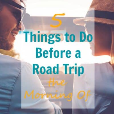 5 Things to Do Before a Road Trip the Morning Of - I am sharing some of my top 5 tips you should do the before morning of before your next road trip! Packing tips and essentials every traveler should have!